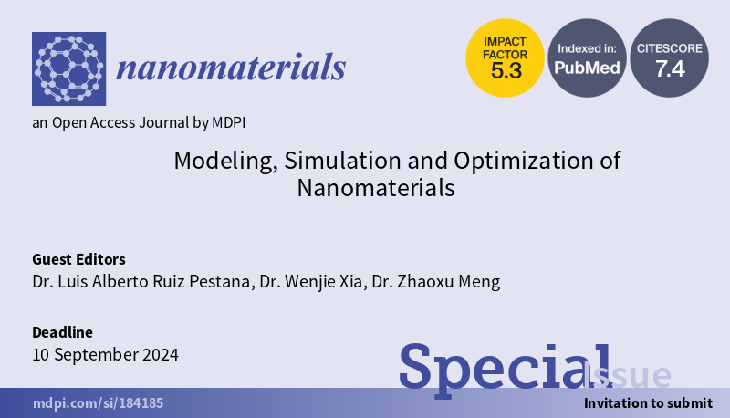 🔔 Special Issue 'Modeling, Simulation and Optimization of Nanomaterials' is still open for submission. Edited by Dr. Luis Alberto Ruiz Pestana, Dr. Wenjie Xia and Dr. Zhaoxu Meng A total of 3 papers have been published. 🔗 More information here:  mdpi.com/journal/nanoma…