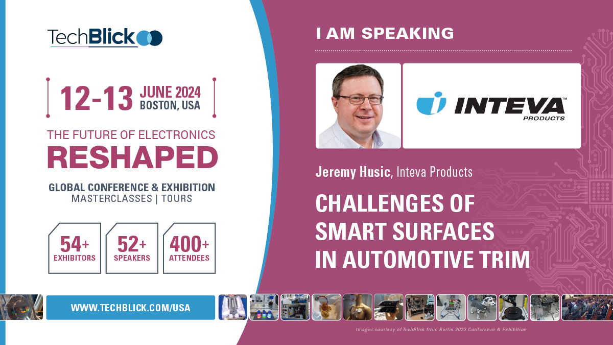 Limited attendee places so register today to hear Jeremy Husic present in Boston on “Challenges of Smart Surfaces in Automotive Trim” and over 53 other presentations from leading global organizations. Explore the full agenda and register now at early bird rates