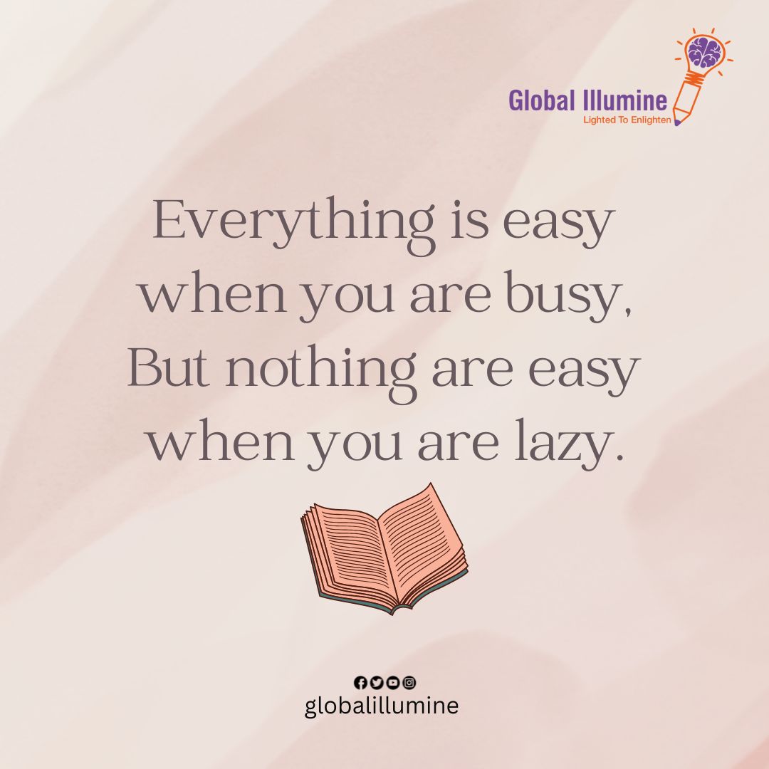 'Everything is easy when you are busy, But nothing are easy when you are lazy.'
.
.
.
#Quotes #InspirationalQuotes #GlobalIllumineFoundation #ChildrenEducation #BetterFuture #Scholarships #SupportNeedy #GiftEducation #EducationForAll