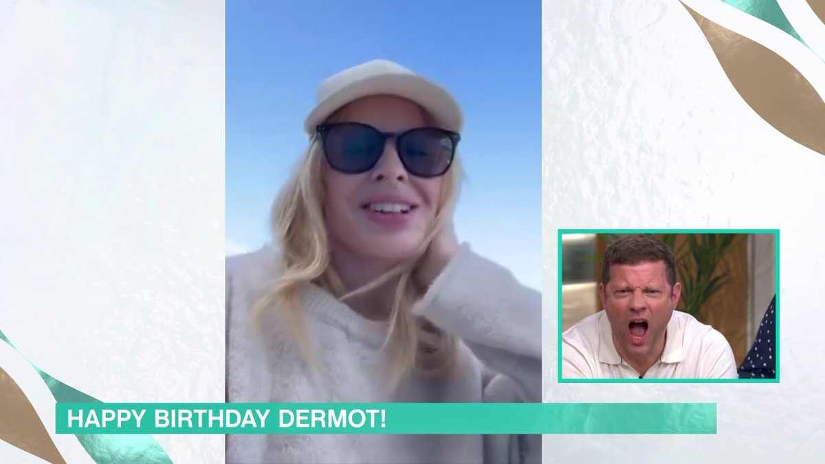 Dermot O'Leary received a birthday message from Kylie Minogue. — 'Happy birthday to you! I'm sending you lots of love and kisses. Have the best time!'