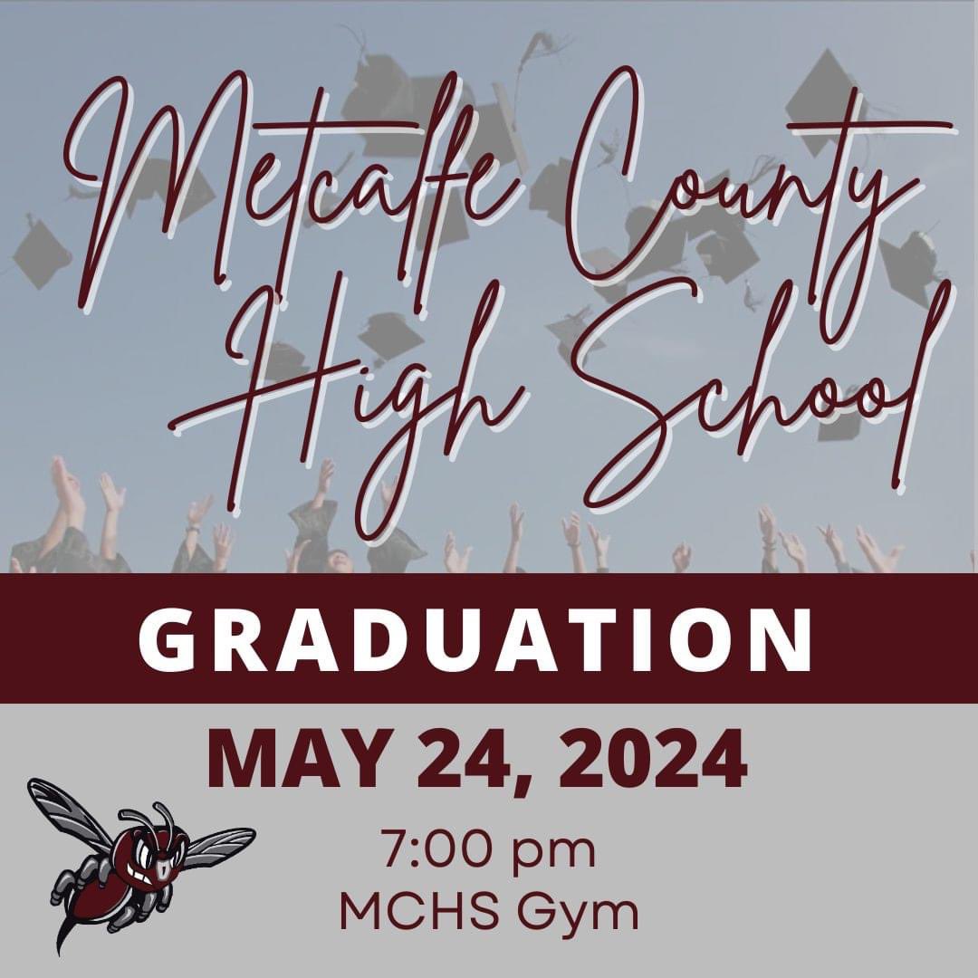 2024 MCHS Graduation May 24, 2024 7:00 pm MCHS Gym Seniors need to meet in cafeteria at 6:15 pm Doors will open at 6:00 pm