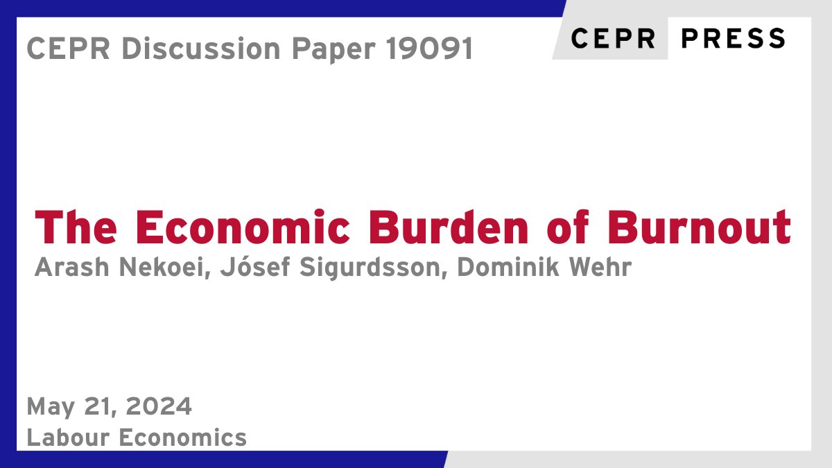 CEPR (@cepr_org) on Twitter photo New CEPR Discussion Paper - DP19091
The Economic Burden of Burnout
Arash Nekoei @arash_nekoei <a href="/Stockholm_Uni/">Stockholm University</a> <a href="/IIES_Sthlm/">Institute for International Economic Studies</a>, Jósef Sigurdsson <a href="/josefsig/">Josef Sigurdsson</a> <a href="/SU_Economics/">Department of Economics, Stockholm University</a> <a href="/Stockholm_Uni/">Stockholm University</a>, Dominik Wehr <a href="/handels_sse/">Stockholm School of Economics</a>
ow.ly/CY5q50RQy7E
#CEPR_LE #economics New CEPR Discussion Paper - DP19091
The Economic Burden of Burnout
Arash Nekoei @arash_nekoei <a href="/Stockholm_Uni/">Stockholm University</a> <a href="/IIES_Sthlm/">Institute for International Economic Studies</a>, Jósef Sigurdsson <a href="/josefsig/">Josef Sigurdsson</a> <a href="/SU_Economics/">Department of Economics, Stockholm University</a> <a href="/Stockholm_Uni/">Stockholm University</a>, Dominik Wehr <a href="/handels_sse/">Stockholm School of Economics</a>
ow.ly/CY5q50RQy7E
#CEPR_LE #economics