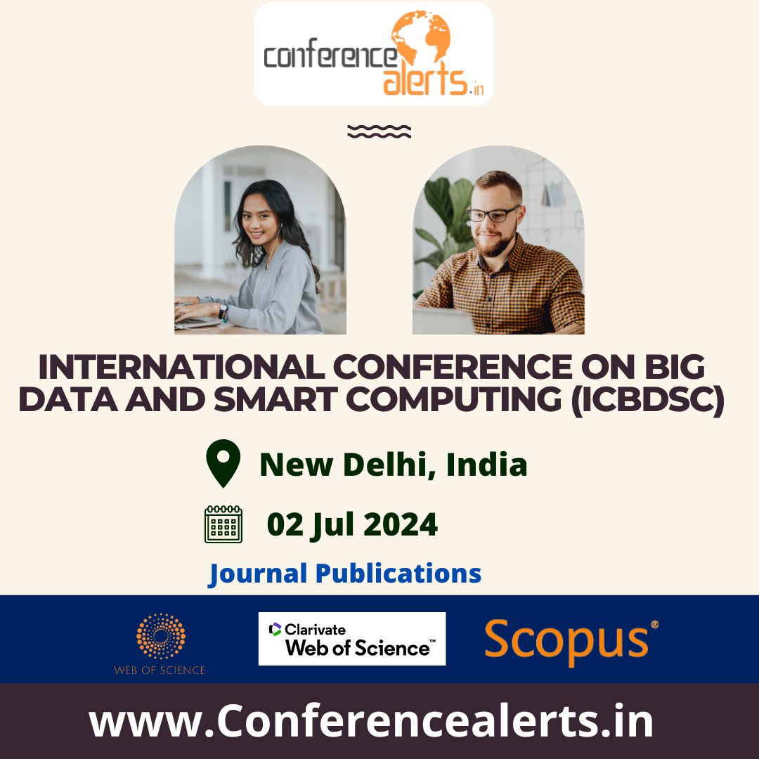 International Conference on Big Data and Smart Computing (ICBDSC) at New Delhi, India on 02 Jul 2024
conferencealerts.in/Event-Detail/?…

#conferencealertsindia #InternationalConference2024 #NewDelhiconference  #conferenceonBigData #SmartComputing #statistics #conferencealert #Research