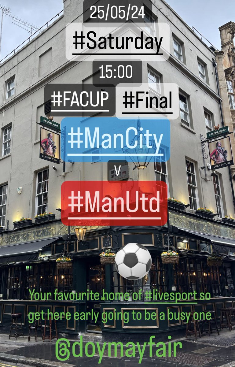 DukeofYorkMayf's tweet photo. 25/05/24 #Saturday 15:00 #FAcup #Final @doymayfair #bondstreet #mayfair get here early as going to be a busy one 🍻⚽️😍
#ManCity v #ManUtd see you here for #cheers with #beers https://t.co/ghhSfK7LrO