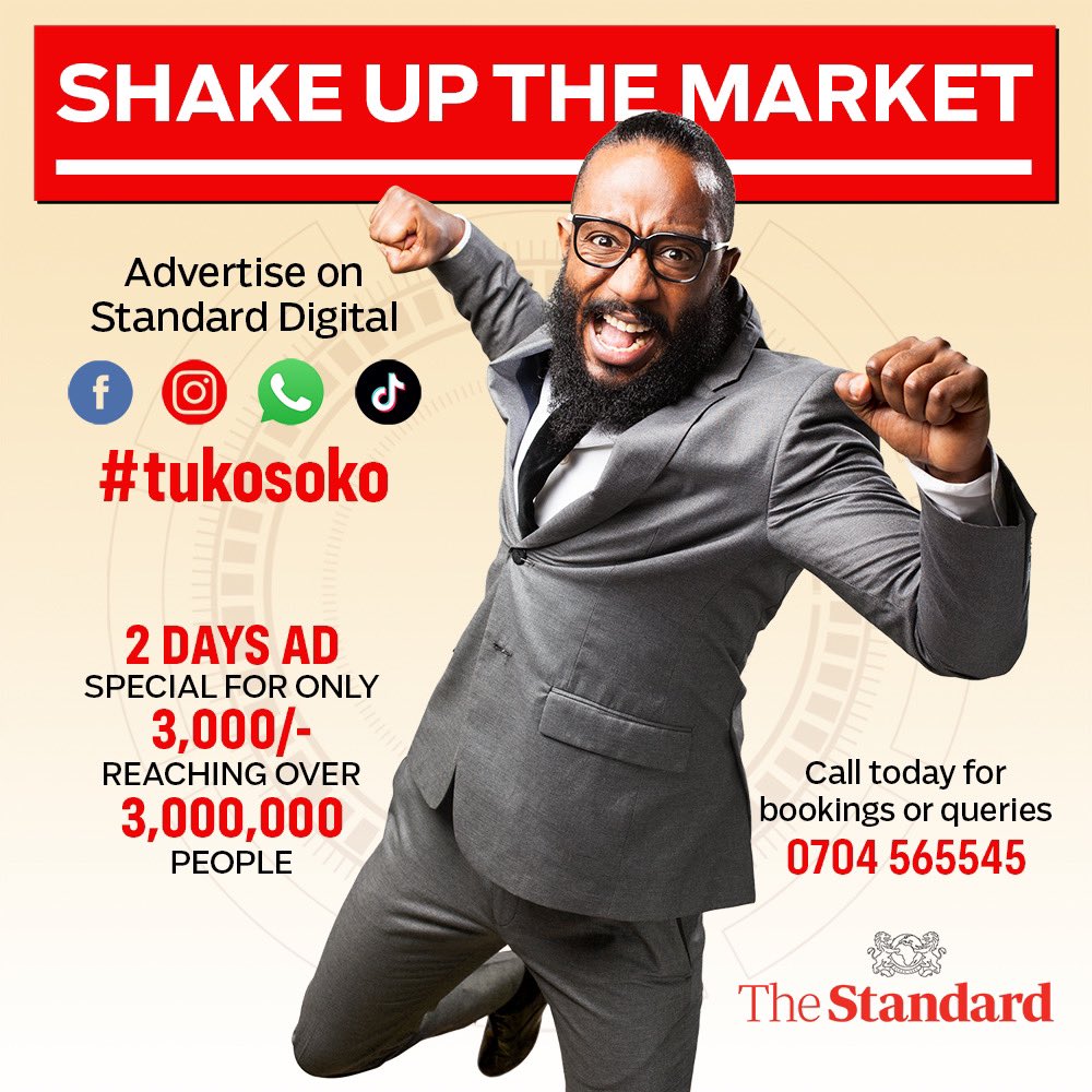 Every Day is Market Day! Take your small business to the next level. Advertise with us on Standard Digital Facebook, Instagram, WhatsApp and TikTok stories to help you reach over 3 MILLION people. Call us on 0704565545 to book your slot TODAY!!! #TUKOSOKO