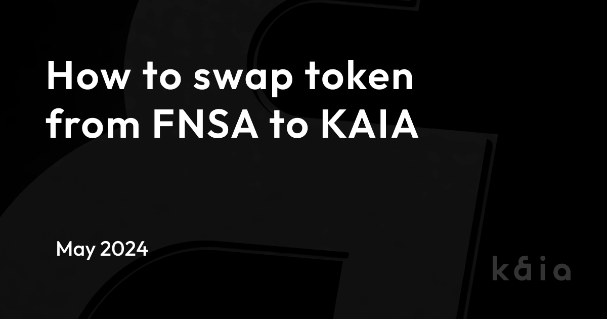 [KAIA 토큰 Swap 가이드]

Kaia 체인 런칭에 앞서 Finschia 체인의 FNSA 토큰을 Kaia 체인의 KAIA 토큰으로 스왑하는 가이드를 아래 링크를 통해 확인하세요!🔄

🔗klaytn.foundation/kr/?p=18384