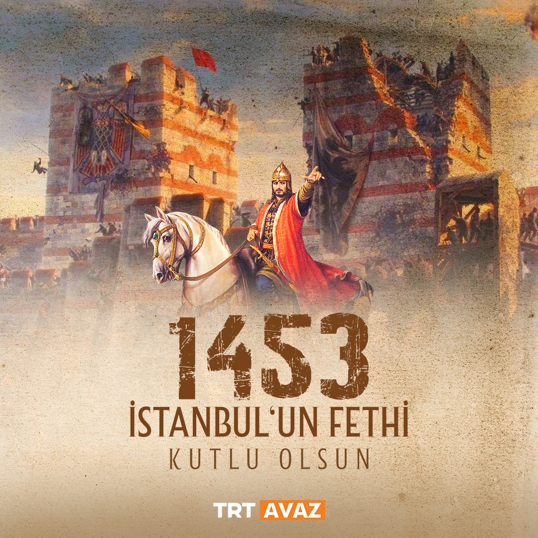 İstanbul’un Fethi’nin 571. yıl dönümü kutlu olsun!