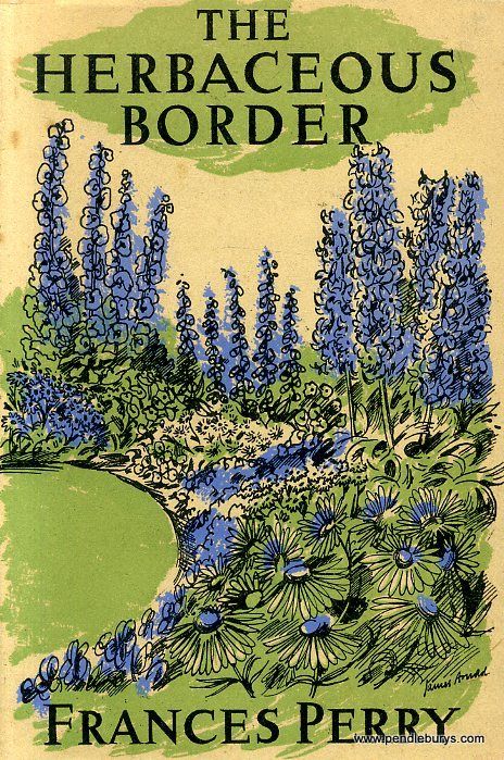 The Herbaceous Border, 1951, by Frances Perry (1907-1993), one of the foremost garden writers of the 20th century. She grew up in Enfield next door to E A Bowles, who introduced her to her future husband Gerald Perry, a nurseryman specialising in ferns and water plants.