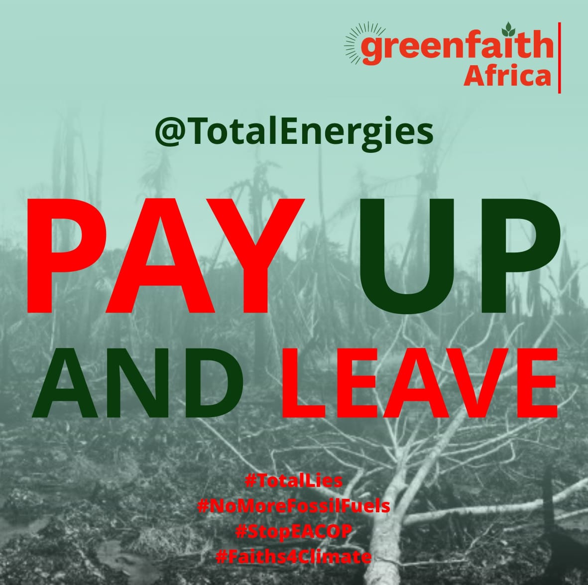 GreenFaith_Afr's tweet photo. Amos 5:24 
"But let justice roll on like a river,righteousness like a never failing stream" @TotalEnergies

#TotalLies
#NoMoreFossilfuels 
#StopEACOP https://t.co/XN3cVBm8ev
