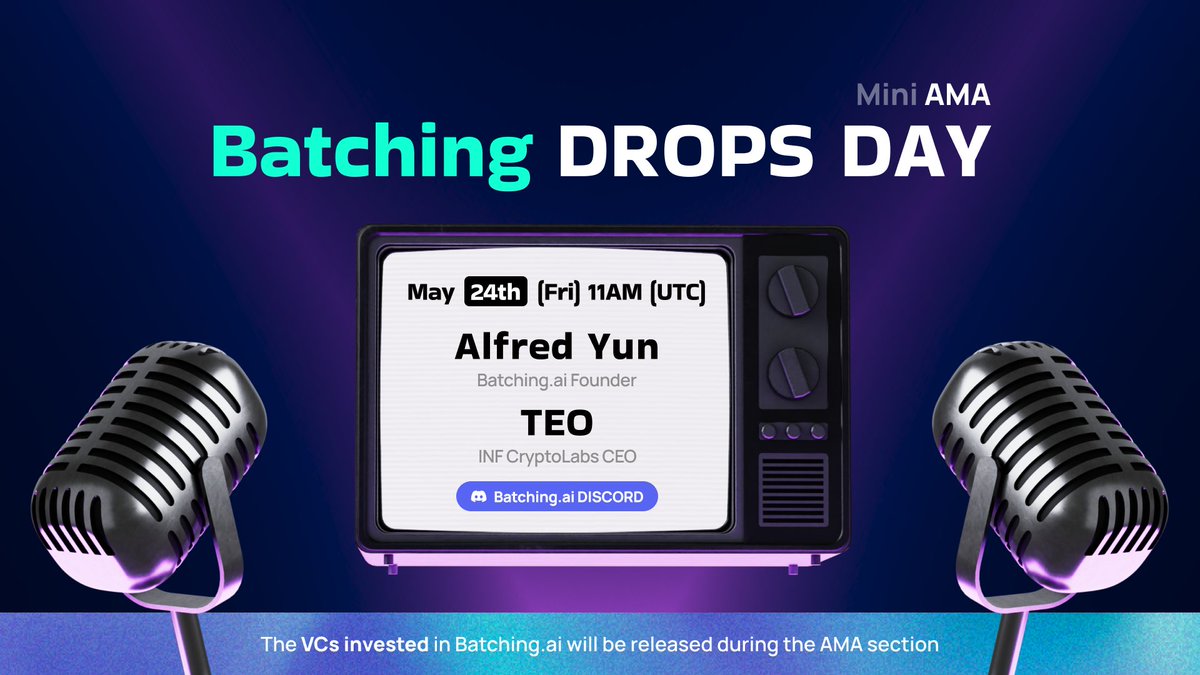 [2nd Batching Drops: AMA Day] 📆 Friday, May 24th, 11 AM (UTC) 🌐 Venue: discord.gg/batchingai 🎙 Guest: Alfred Yun (Founder of Batching), TEO (CEO of INF CryptoLabs) The total of 400 USDT will be distributed as a reward during the AMA. Stay tuned!🔫 #Batching #AI #NFT #AMA