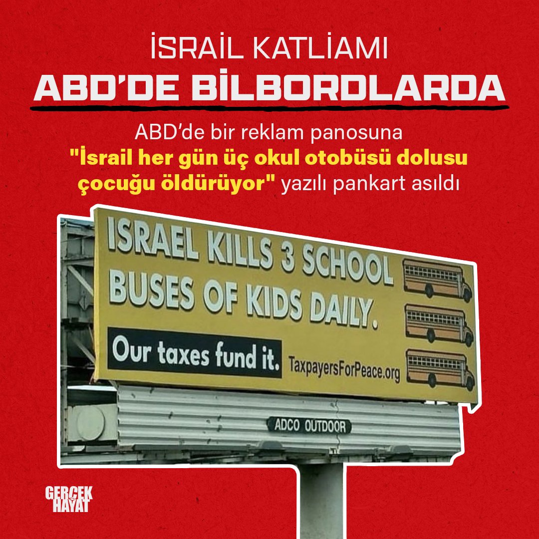 ABD'de İsrail'in zulmüne karşı olan vatandaşlar bilbordlara 'İsrail her gün üç okul otobüsü dolusu çocuğu öldürüyor' yazılı pankart astı