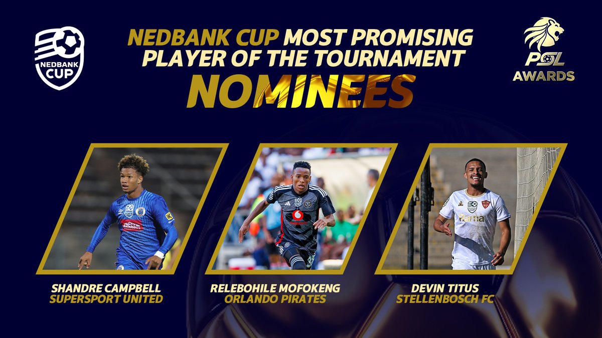 #PSLAwards2024 Nedbank Cup Most Promising Player of the Tournament nominees: