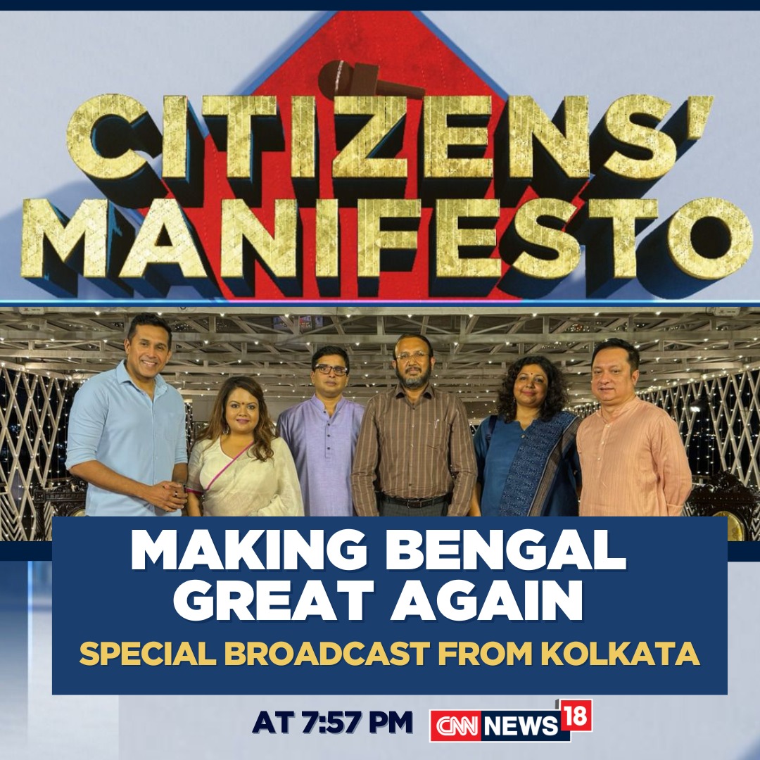 Making #WestBengal great again, a special broadcast all the way from #Kolkata! Watch #CitizensManifesto with @AnchorAnandN at 7:57 PM only on CNN-News18