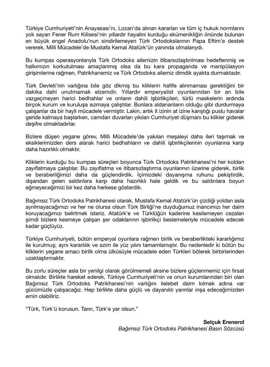Dünya’da “Ne mutlu Türk’üm diyene!” sözünü kendine rota belirlemiş ve hangi coğrafyada yaşıyorsa yaşasın kalbi Atatürk’ün ilke ve inkılaplarıyla atan tüm Türk Ortodoksların temsiliyetini taşıyan, Bağımsız Türk Ortodoks Patrikhanesi’nin hain kliklere karşı açıklaması.