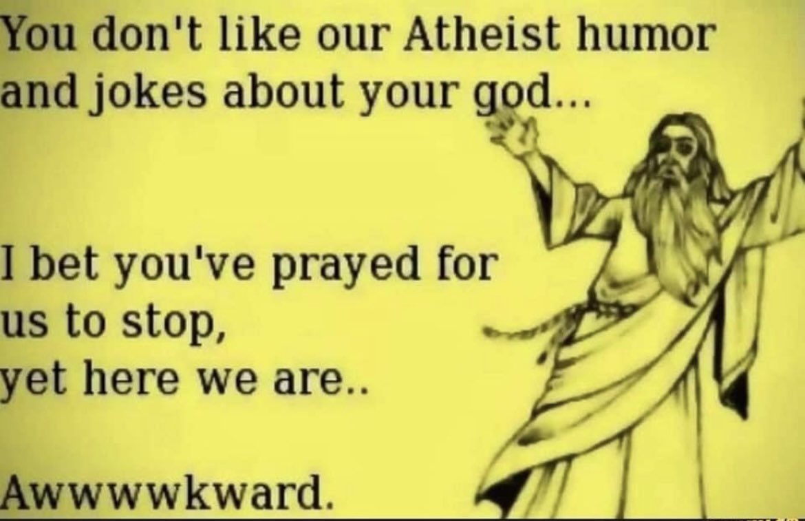 We’re still here!! 🤣🤣🤣 #atheism