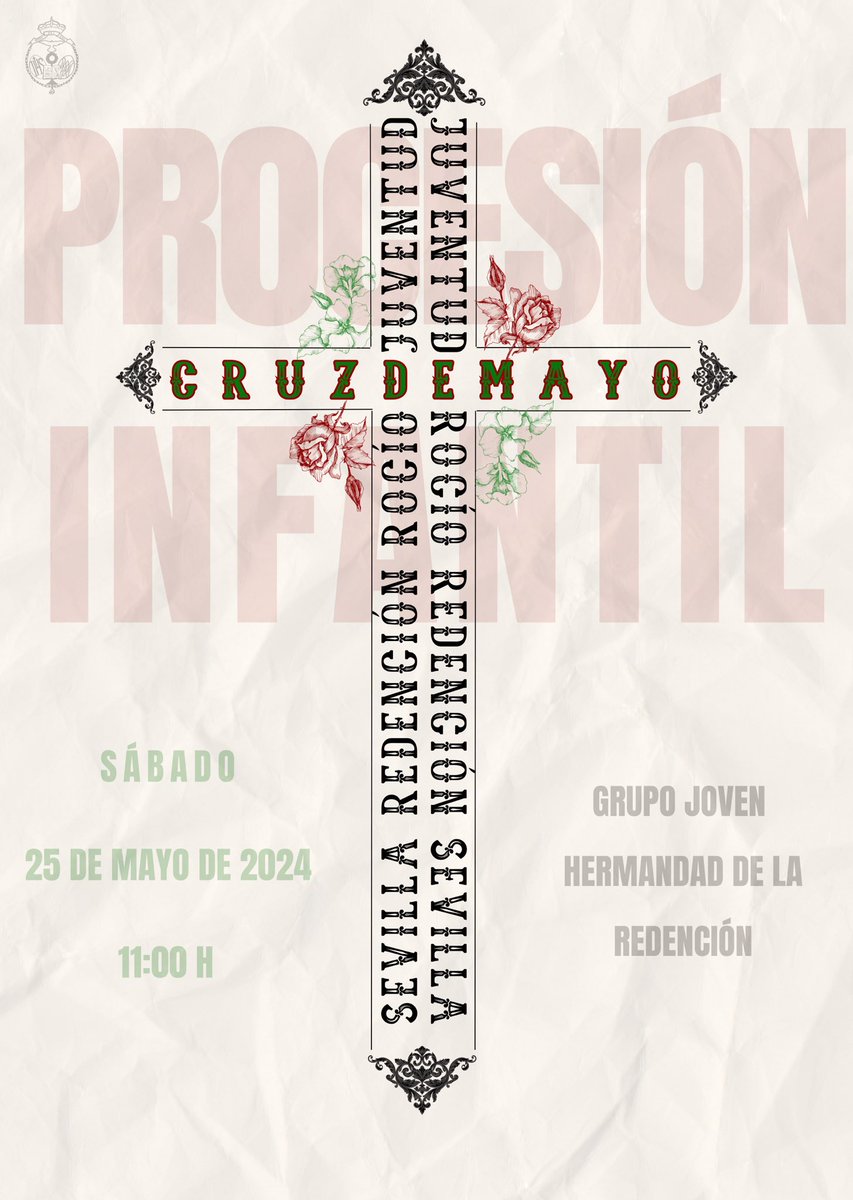 𝐂𝐑𝐔𝐙 𝐃𝐄 𝐌𝐀𝐘𝐎 - 𝐏𝐑𝐎𝐂𝐄𝐒𝐈𝐎́𝐍 𝐈𝐍𝐅𝐀𝐍𝐓𝐈𝐋 Organiza: @GJRedencion ✝️ Mañana, 25 de mayo - 11:00 h. 🥁 @amrociosevilla. ➡️ 𝑪𝒐𝒓𝒕𝒆𝒋𝒐 : • Hermanos/as hasta 18 años. • Las hermanas que deseen podrán vestir de flamenca. • Posteriomente, se tendrá