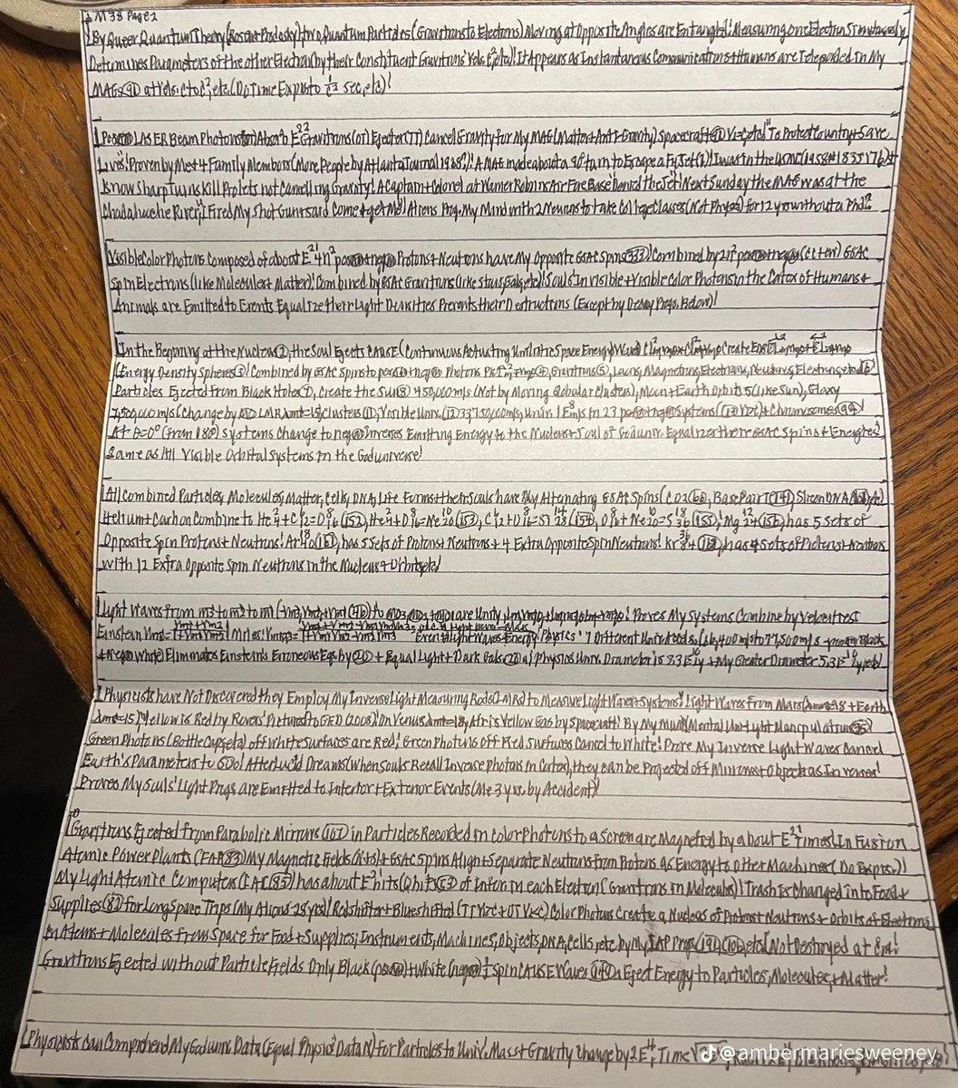 WolfofX's tweet photo. Context/Details:

A TikTok user shared a personal story about their father, who is serving a life sentence in prison at the age of 87. 

The user attempted to reach out to their father, hoping for a conversation. However, instead of engaging in personal dialogue, the father repeatedly sent the same letter back. This letter contained a message urging the user to deliver specific information to a physicist. 

According to the father, this information represents a new method for generating energy. The user, considering themselves to be quite intelligent, finds themselves perplexed by the content of these letters and is searching for clarity on the matter.

These notes include pretty important stuff in my opinion. 

Advanced Space Concepts: The author discusses dynamics of galaxies, black holes, and expansion of the universe, suggesting a model that involves an interaction between dark matter and known physical laws.

Genetic Engineering and Human Evolution: There are references to DNA, superior beings, and the potential for humans to evolve or be engineered into more advanced forms.

Environmental Control: The mention of controlling weather patterns on Earth could imply a theory or desire for technology capable of modifying climates or weather to make hostile terrains hospitable.

Communication with Extraterrestrial Intelligence: The notes hint at the possibility of communication with alien life through advanced radar and telescope systems.

Energy Weapons and Non-Lethal Weapons: The author suggests that problems, possibly on a global scale, could be solved by non-lethal means, hinting at advanced technology for conflict resolution.

Mortality and Immortality: There's a recurring theme of life extension or immortality, possibly through technological or biological means.

Education and Employment Reform: The author calls for a restructuring of societal systems to ensure equality, suggesting that current systems do not adequately prepare people for the future.

Quantum Mechanics and Consciousness: References to quantum phenomena like "Superior Beings in the Future" and "Light Photons Affect of Zen" suggest a theory linking consciousness, quantum states, and possibly the fundamental nature of reality.

The Nature of Time and Space: The notes frequently reference concepts like time phases, light bursts, and solar/inverse photons, which might indicate a theory about the fabric of time-space and how it relates to human and cosmic evolution.

Human Potential and Advancement: There is an undercurrent of belief in human potential to reach higher states of being or consciousness, perhaps through a combination of technological innovation and understanding of the universe.

New Forms of Energy or Propulsion: The author talks about "Thrust Energy Weapons" and "Radio/Thrust" as technologies, which might be related to new methods of propulsion or energy harnessing, possibly for space travel.

Interconnection of All Things: The text seems to suggest a belief in a kind of universal connectivity, be it through the "Soul's Link to VXL" or the "Eco Stimulator in Space," indicating a holistic view of the universe where everything is interconnected.

Other pages he sent👇