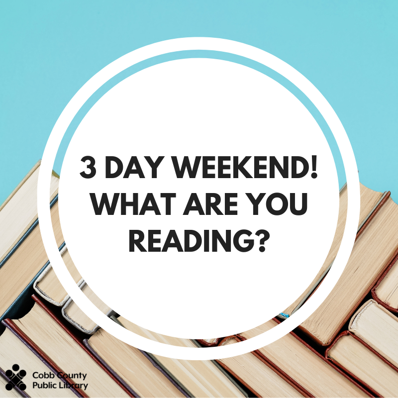 cobblibrary's tweet image. 3 day weekend! What are you reading?
.
#FridayReads #CobbLibrary