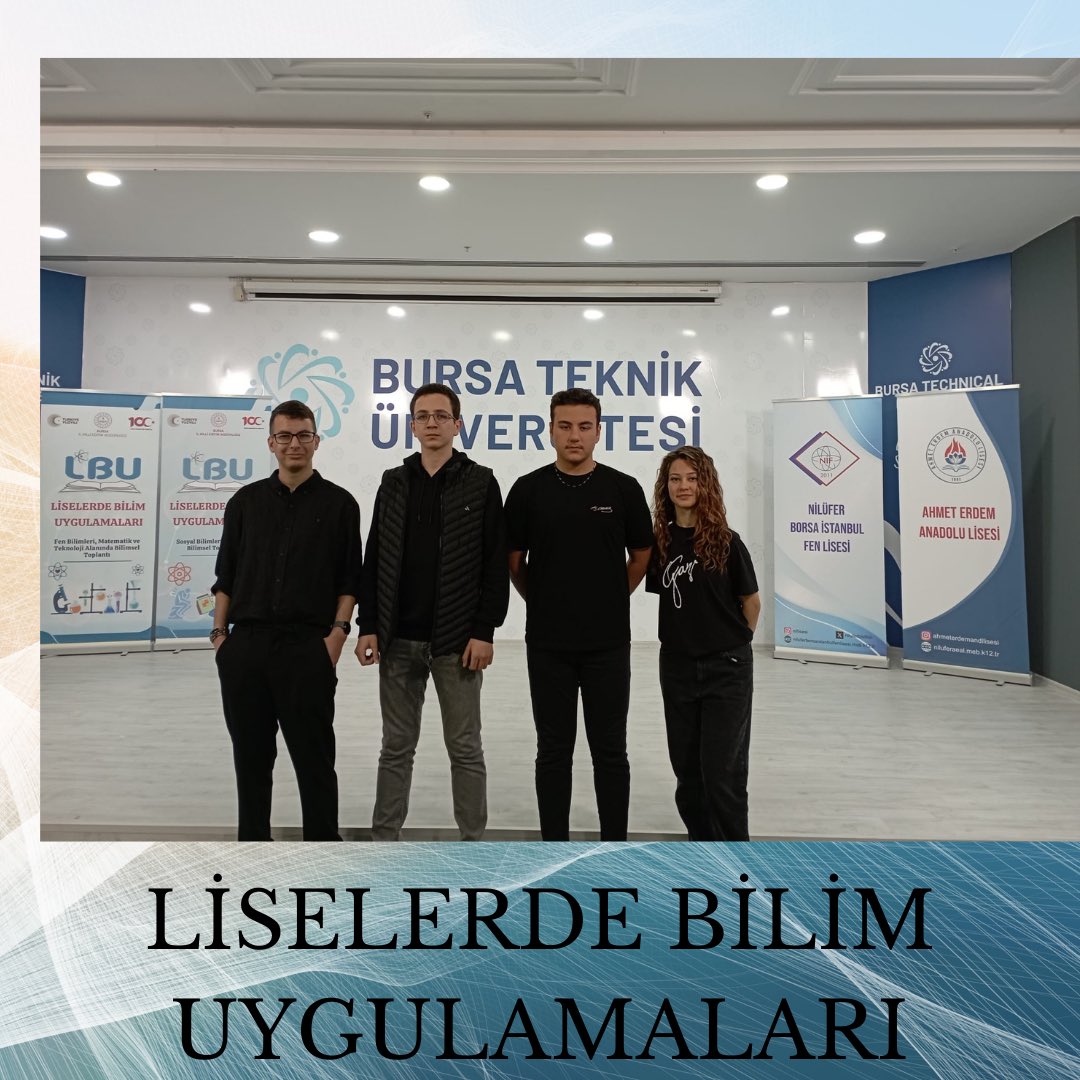 Öğrencilerde bilimsel toplantılar yoluyla akademik alanlara yönelik çalışmalara altyapı oluşturabilecek becerilerin geliştirilmesi amacıyla düzenlenen ‘Liselerde Bilim Uygulamaları’ programı Bursa Teknik Üniversitesi ev sahipliğinde gerçekleştirildi