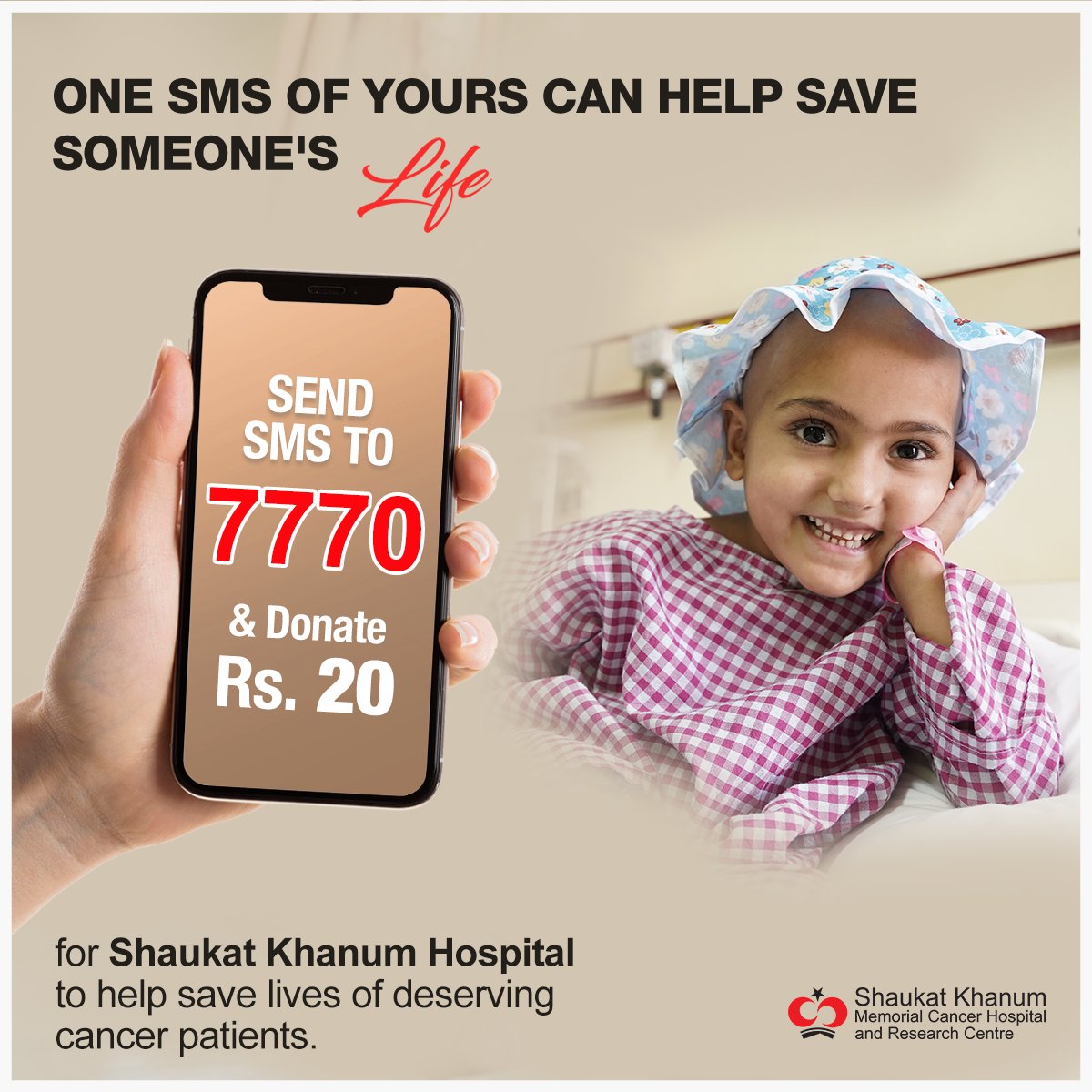 One SMS of yours can help save someone’s life! Send an SMS to the number 7770 through any network in Pakistan and donate Rs. 20 (+tax) for Shaukat Khanum Memorial Cancer Hospital and Research Centre to help save lives of deserving cancer patients. #SKMCH