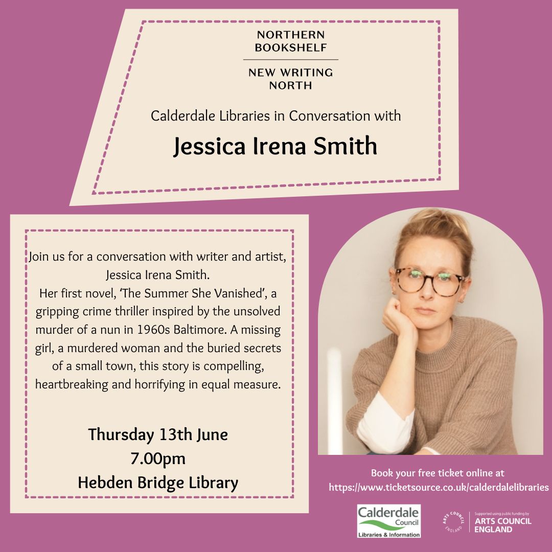 Our first @NewWritingNorth Northern Bookshelf Live event was a delight & we are so excited for the next one! Join us in Conversation with Jessica Irena Smith, author of The Summer She Vanished at Hebden Bridge Library on Thursday 13th June at 7.00pm.