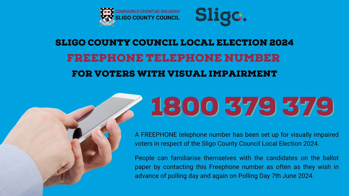 A Freephone telephone number has been set up for visually impaired voters in respect of the Sligo County Council Local Elections 2024. 

𝗙𝗥𝗘𝗘𝗣𝗛𝗢𝗡𝗘: 𝟭𝟴𝟬𝟬 𝟯𝟳𝟵 𝟯𝟳𝟵

#LE2024 #LocalElection2024 #Sligo