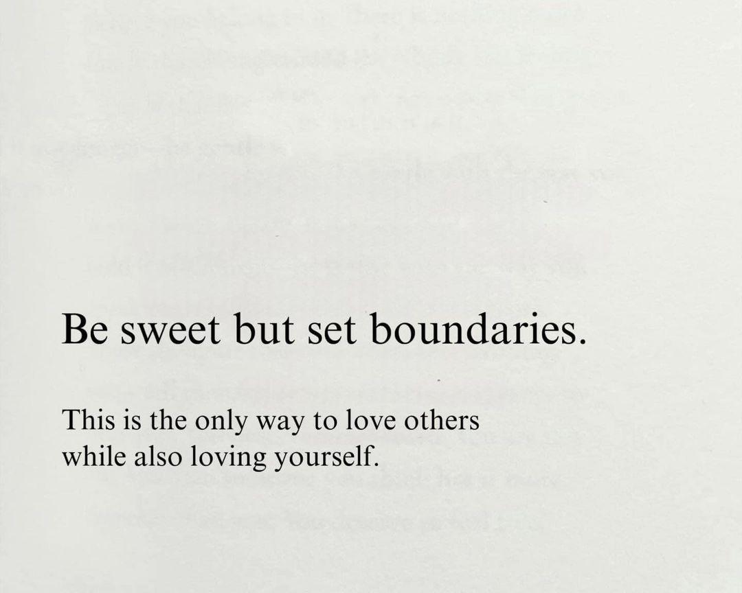 Be sweet but set boundaries.