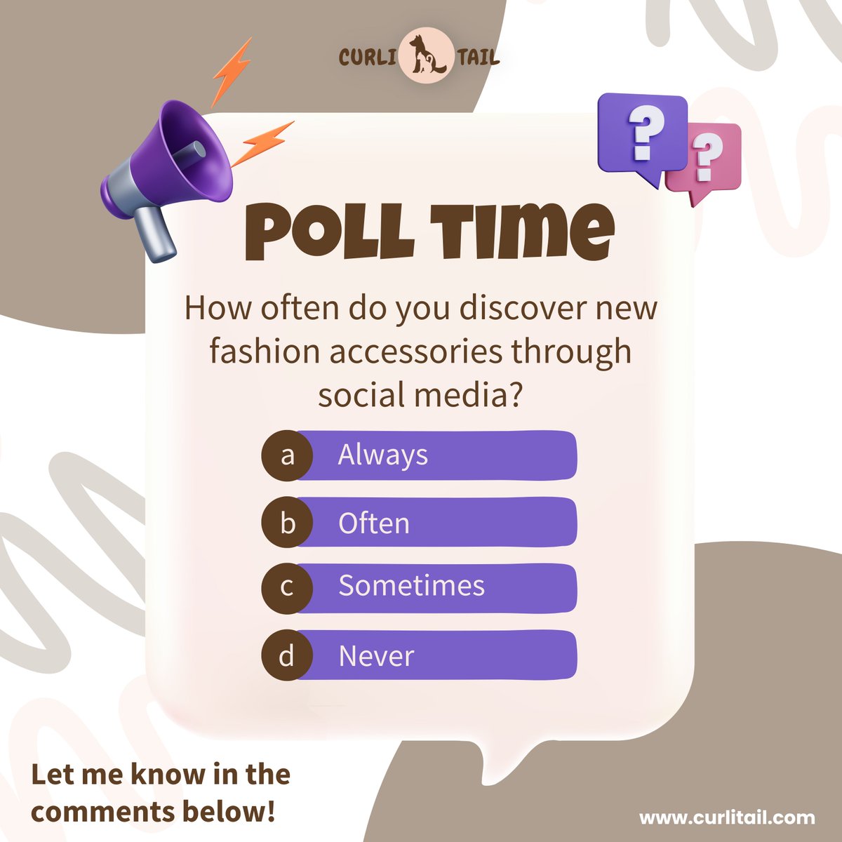 Curlitail1's tweet image. Fashion Accessory Discovery Poll! 
How often do you discover new fashion accessories through social media? 
 We love hearing about your style discoveries. 
 Share your experiences and tag a friend who loves fashion
 #FashionPoll #StyleDiscovery #SocialMediaFashion #Fashionpet