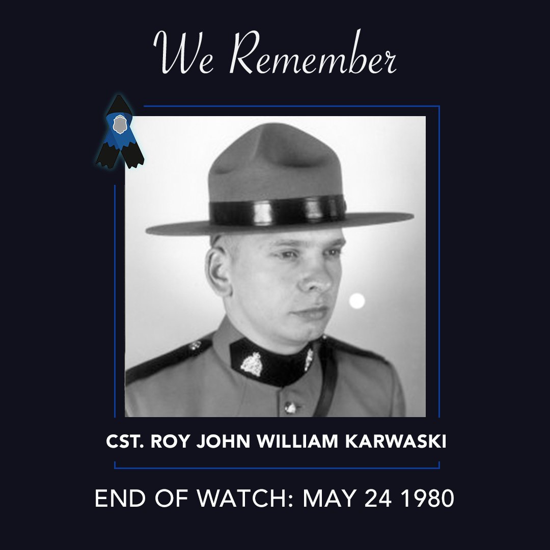 We remember Cst. Roy John William Karwaski, who died from internal injuries received in a police car accident on May 24, 1980 in Prince Albert, Saskatchewan. #RCMPNeverForget
