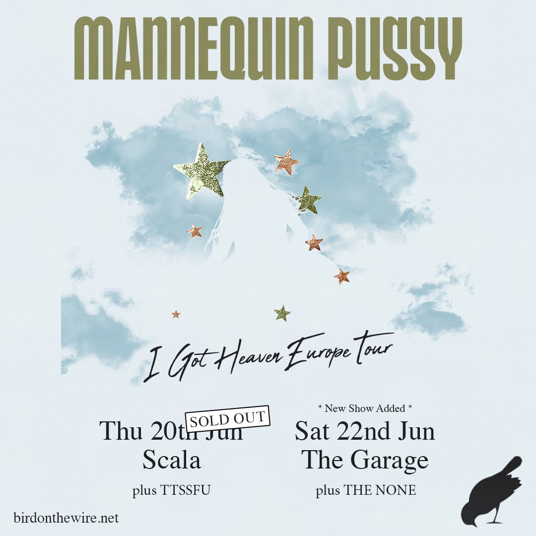 NEW SUPPORT ANNOUNCEMENTS FOR @mannequinpussy ⭐️ Catch @ttssfu at @ScalaLondon and THE NONE at @TheGarageHQ