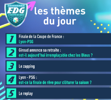 📜LES THÈMES DU JOUR📜 Focus sur la finale de la Coupe de France 🏆 Giroud irremplaçable en Bleus ? 🇫🇷 Lyon - PSG : une finale de rêve pour finir la saison ? 🤩 RDV 18H30 🚨 #EDG