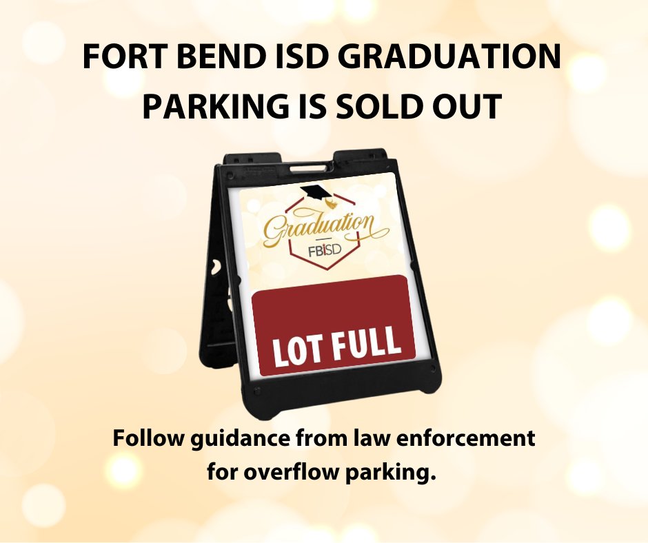 ATTENTION: @FortBendISD graduates and families, the EpiCenter graduation parking is sold out. Please follow guidance from onsite law enforcement for overflow parking. fortbendisd.com/graduation #FBISDGraduation