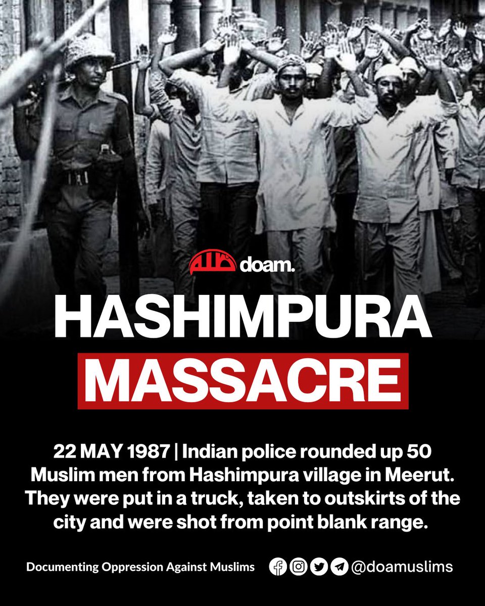 Hashimpura Massacre - 22nd May 1987 It's been 37 years today (22nd May 1987) since the #HashimpuraMassacre. Indian armed police rounded up 50 #Muslim men from Hashimpura village in #Meerut. They were put in a truck, taken to outskirts of the city and were shot from point blank