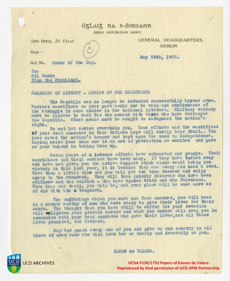 De Valera to Republican forces after Cease Fire/Dump Arms order #OTD 1923: The Republic can no longer be defended successfully by your arms...The sufferings which you must now face unarmed you will bear in a manner worthy of men who were ready to give their lives for their cause.