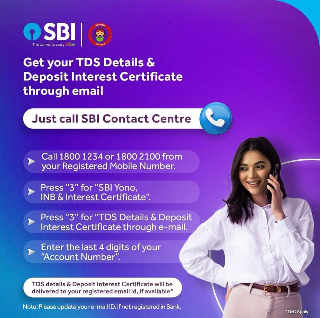 TDS Details and Deposit Interest Certificate One call is all it takes for you to get your TDS details and Deposit Interest Certificate. Call our toll-free numbers and get interest certificates on your registered e-mail ID. #SBI #TheBankerToEveryIndian #SBIContactCentre