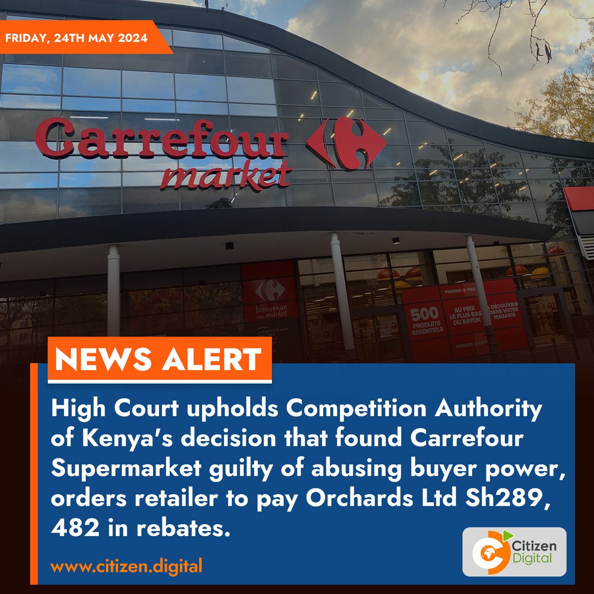 High Court upholds Competition Authority of Kenya's decision that found Carrefour Supermarket guilty of abusing buyer power, orders retailer to pay Orchards Ltd Sh289, 482 in rebates.