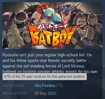 Bat Boy was released exactly one year ago!!

Although if you look at the total number of reviews, you can see that promotion is not my strong suit 😅

Thanks to everyone who played it and happy birthday to my boy Ryosuke!! (aka Bat Boy) 🥳🎉