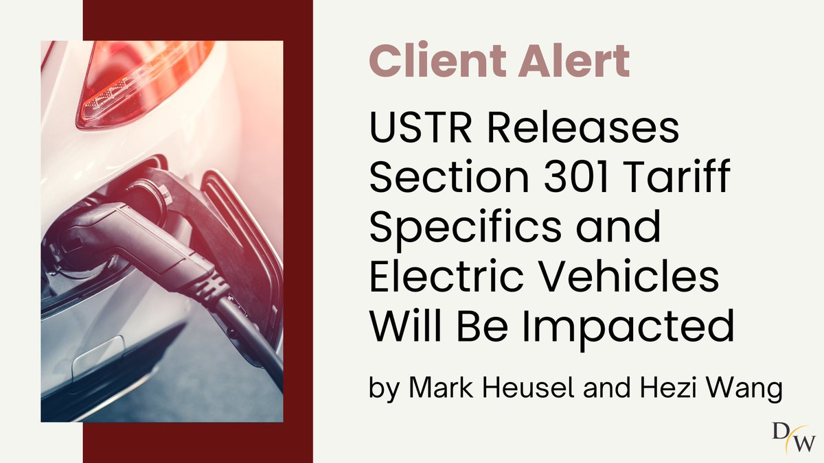 Mark Heusel and Hezi Wang dissect the Biden Administration’s recent announcement to increase tariffs in “USTR Releases Section 301 Tariff Specifics and Electric Vehicles Will Be Impacted.” To read more, click here: bit.ly/4bNaZVQ #electricvehicles