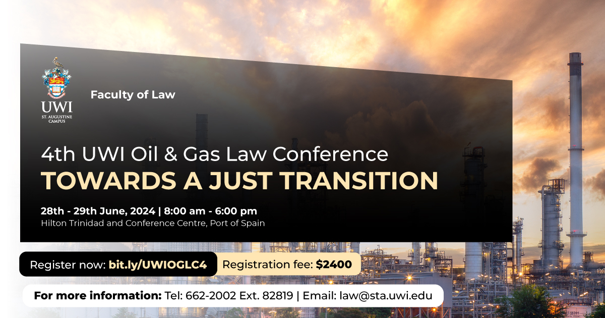 Join The UWI St. Augustine Campus Faculty of Law for the 4th UWI Oil and Gas Law Conference from June 28-29, 2024 at the Hilton Trinidad & Conferencec Centre, Port of Spain. For more info: Tel: 662-2002 Ext 82819 Email: law@sta.uwi.edu Register here: bit.ly/UWIOGLC4