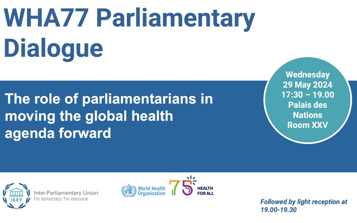 TOMORROW: #WHA77 parliamentary dialogue: the role of parliamentarians in moving the global health agenda forward 29 May 2024, 17.30-19.00 CET UN Palais Salle XXV Followed by a reception.