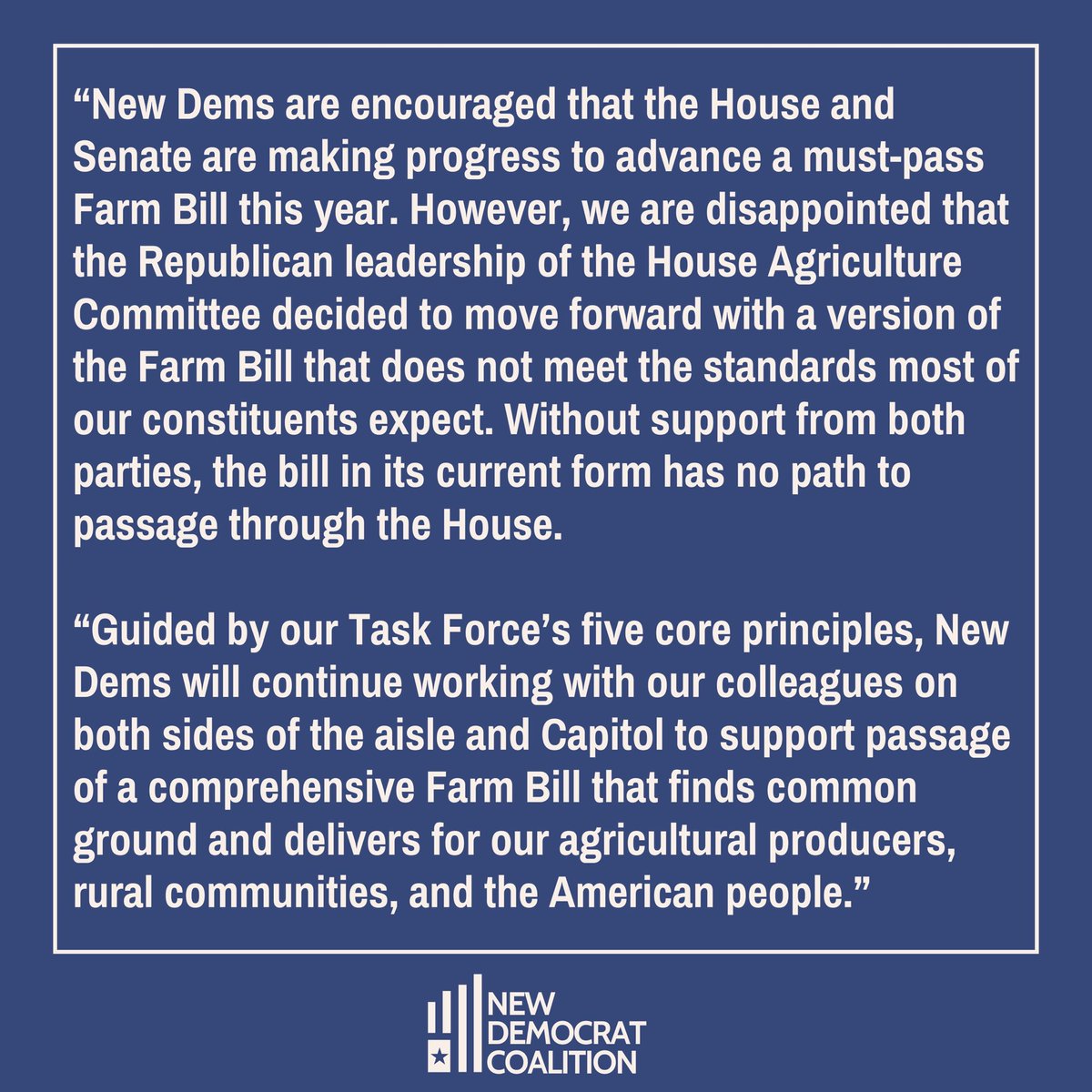 “New Dems are encouraged that there is progress on the must-pass Farm Bill this year. However, we are disappointed that the Republicans decided to move forward with a version of the Farm Bill that does not meet the standards most of our constituents expect.' Full Statement ⬇️