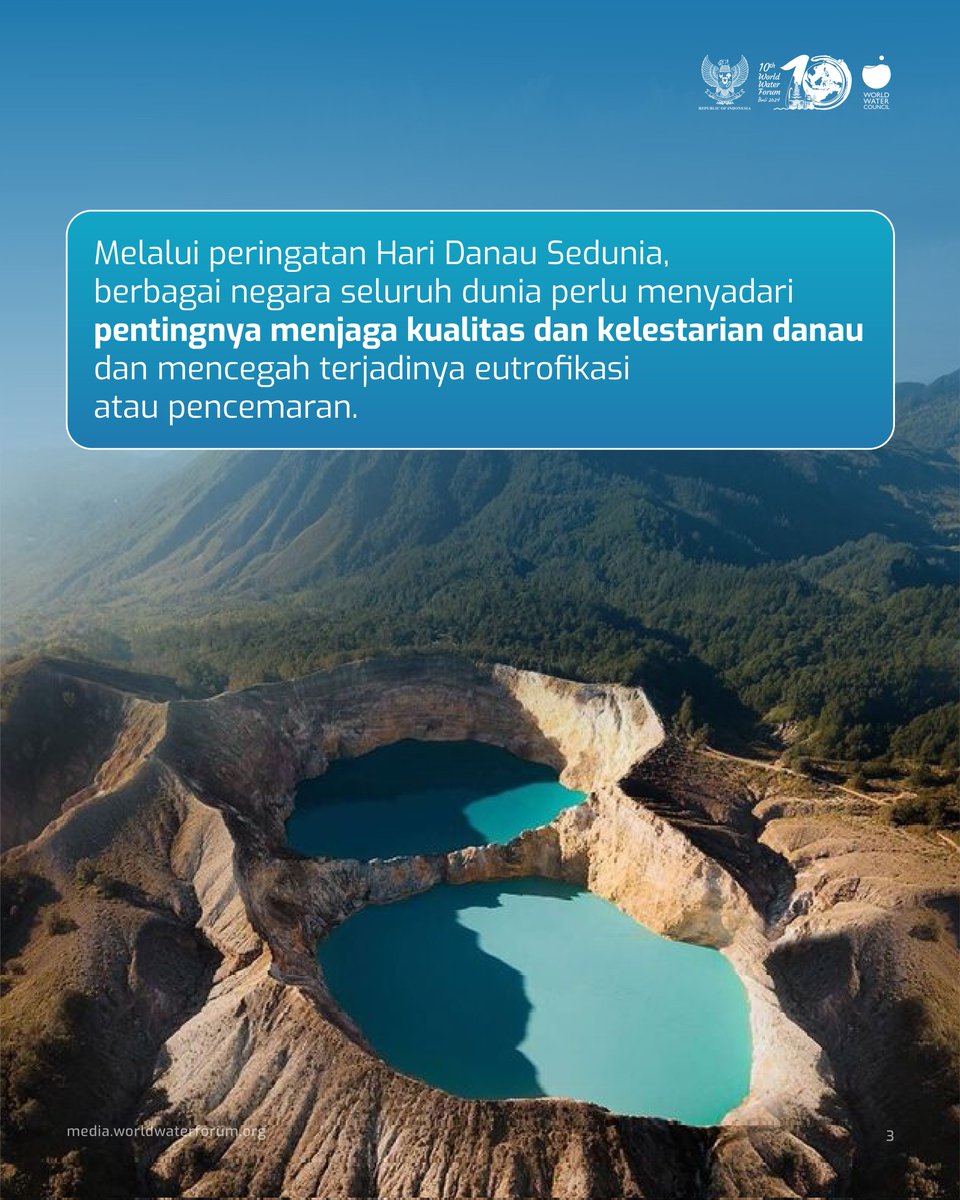 Melalui peringatan Hari Danau Sedunia, berbagai negara seluruh
dunia perlu menyadari pentingnya menjaga kualitas dan kelestarian
danau dan mencegah terjadinya eutrofikasi atau pencemaran.
#10thWorldWaterForum
#WorldForSharedProsperity