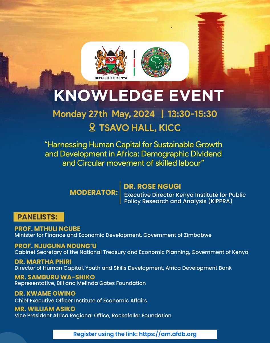 KNOWLEDGE EVENT Monday 27th May, 2024 | 13:30-15:30 2 TSAVO HALL, KICC 'Harnessing Human Capital for Sustainable Growth and Development in Africa: Demographic Dividend and Circular movement of skilled labour' #KBCniYetu. #AfDBAM2024