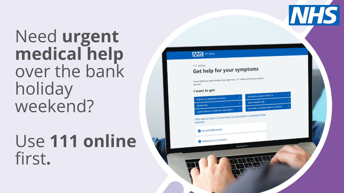 Who’s looking forward to the bank holiday weekend? If you need urgent medical help but it’s not an emergency, use 111 online first. 111.nhs.uk You’ll be directed to the right care for your needs.