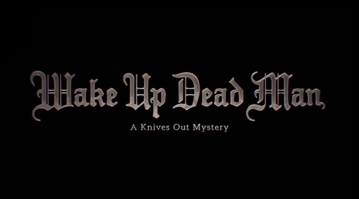 ‘KNIVES OUT 3’ is titled ‘WAKE UP DEAD MAN’ Releasing in 2025 on Netflix.