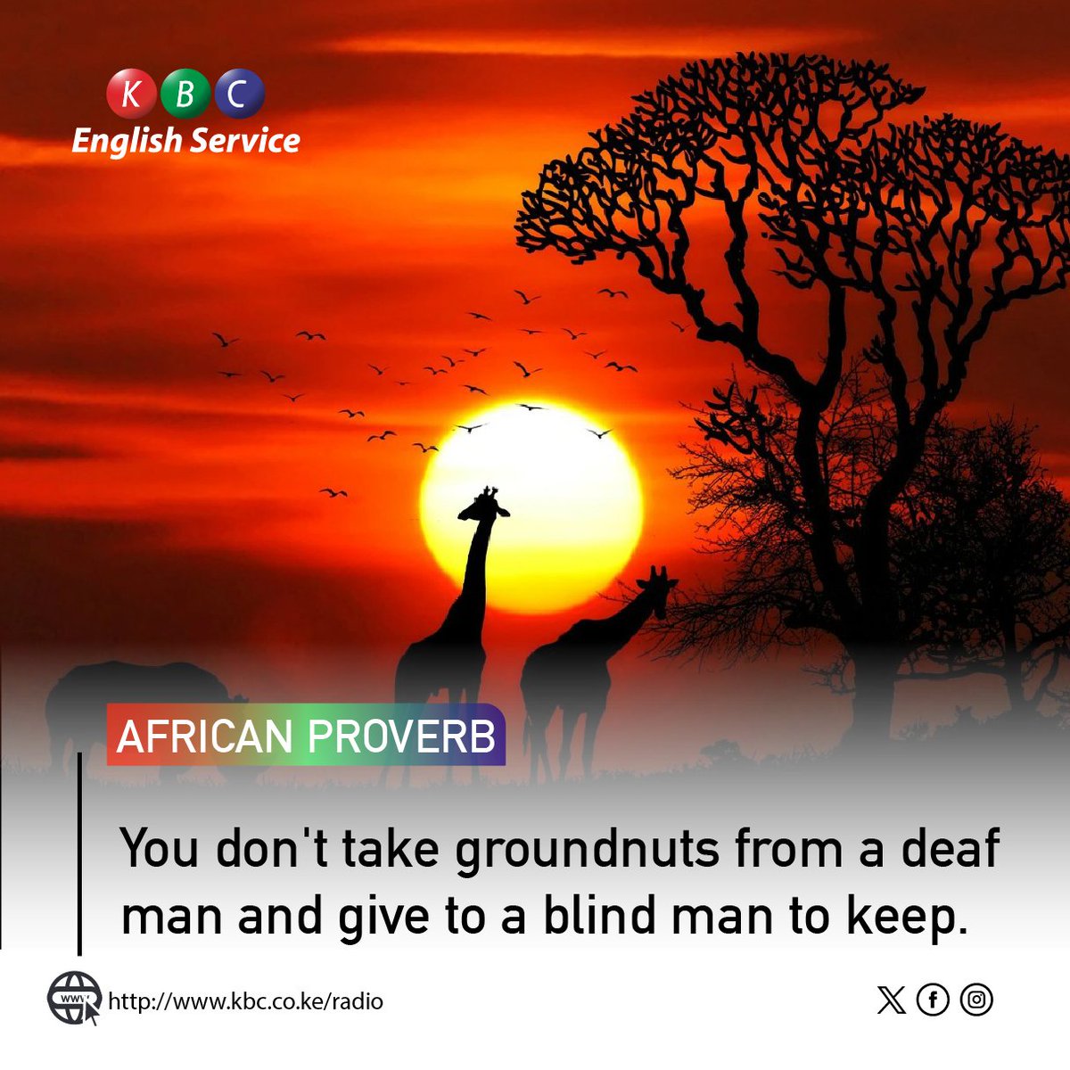 Today's Proverb; You don't take groundnuts from a deaf man and give to a blind man to keep. ^PMN #KBCEnglishService