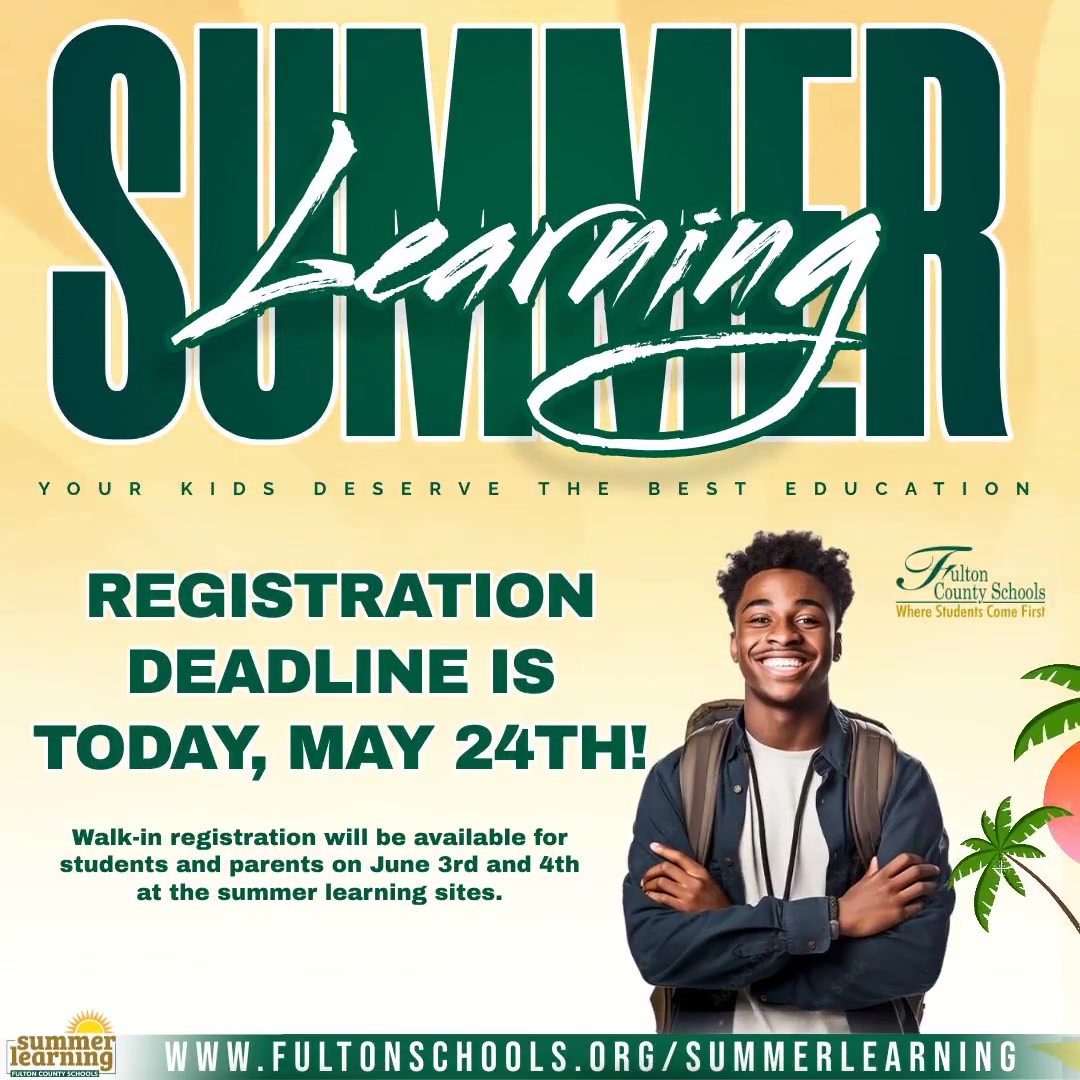 The deadline to register for Summer Learning is Today, May 24th. Walk-in registration will be available for students and parents on June 3 and June 4 at the summer learning sites. #FCSsummerlearning #FCSbettertogether Find more info at fultonschools.org/SummerLearning