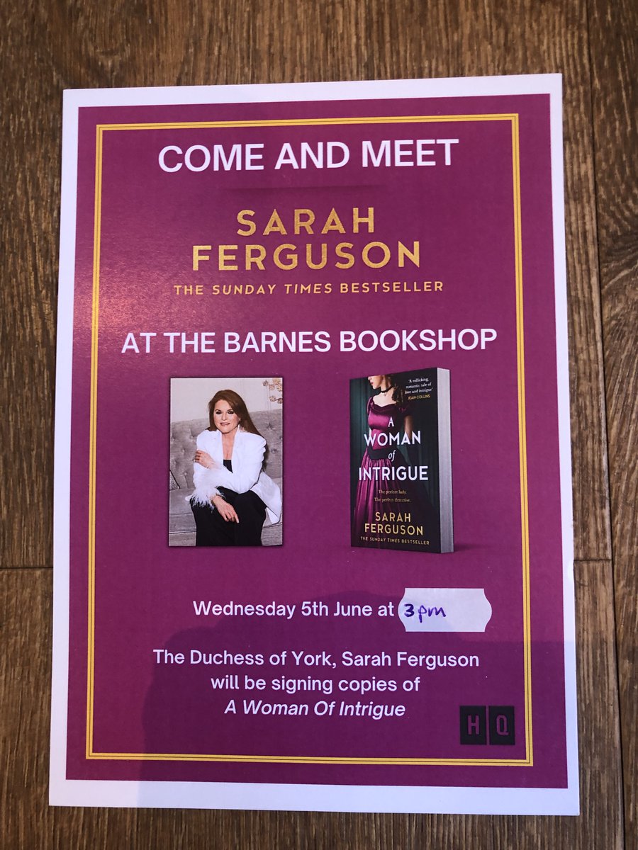 Come and Meet Sarah Ferguson - Duchess of York as she signs copies of her new paperback A Woman of Intrigue @BookshopBarnes on Weds 5th June at 3pm
