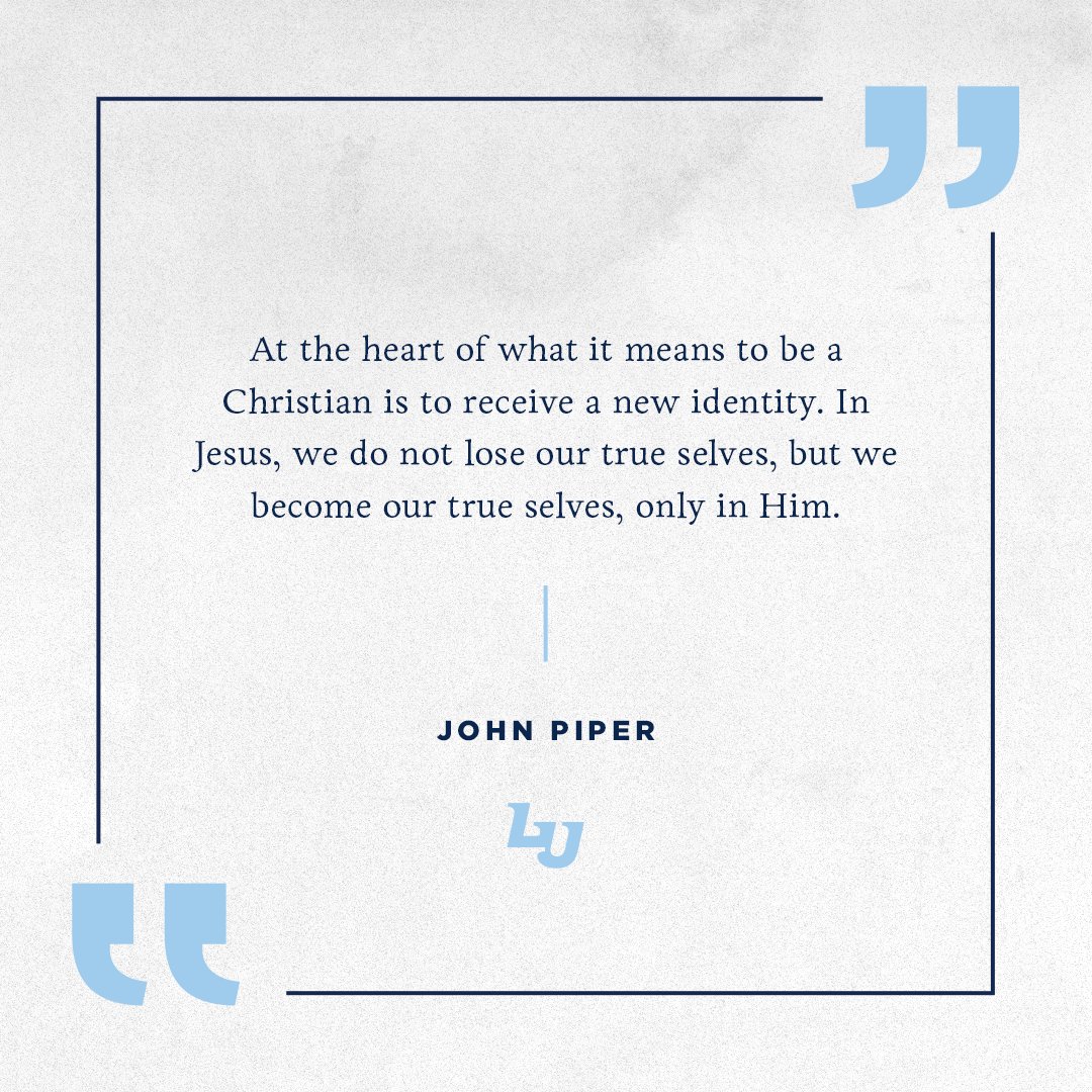 #quoteoftheday 'At the heart of what it means to be a Christian is to receive a new identity. In Jesus, we do not lose our true selves, but we become our true selves, only in Him.' - John Piper #libertyuniversity #libertyuonline