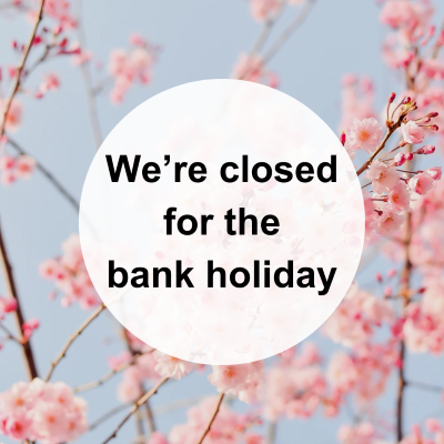 We're closed for the bank holiday, and hoping to enjoy some sunshine! We will be back on Tuesday 28 May.